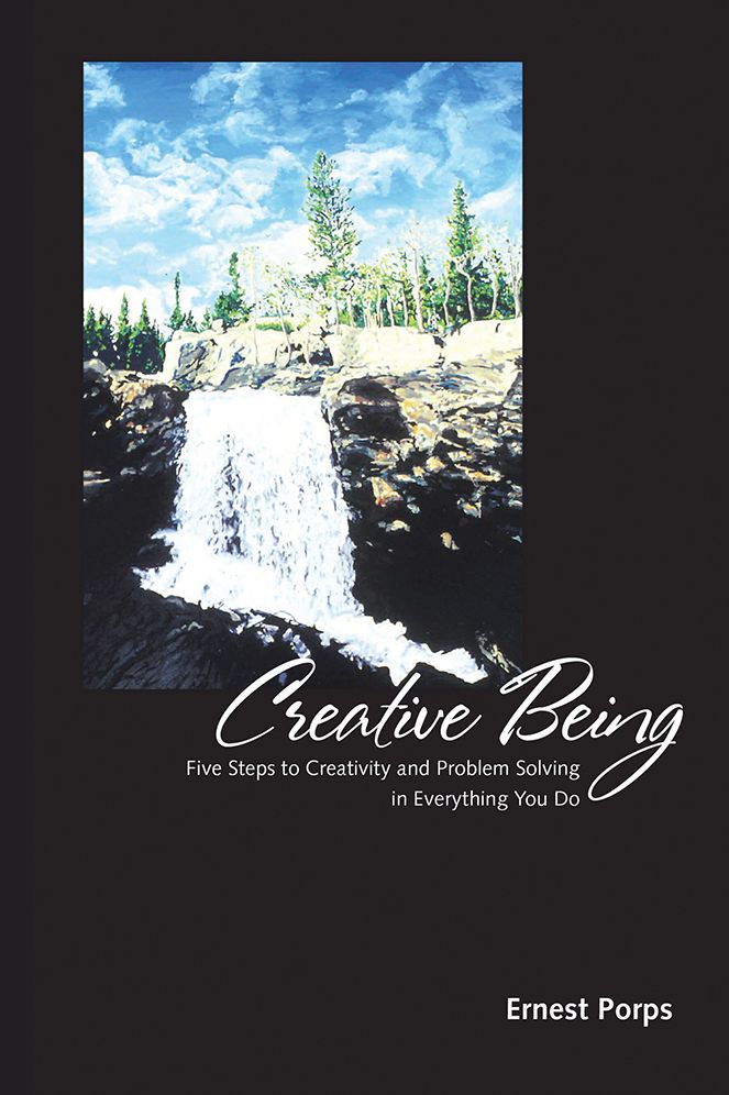 Creative Being: Five Steps to Creativity and Problem Solving in Everything You Do (PagePerfect NOOK Book)