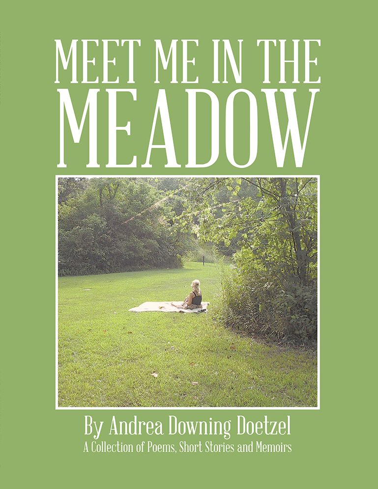 Meet Me in the Meadow: A Collection of Poems, Short Stories and Memoirs