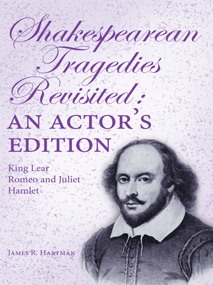 Shakespearean Tragedies Revisited:: An Actor's Edition