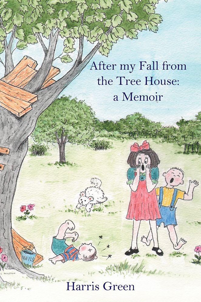 After my Fall from the Tree House:: a Memoir