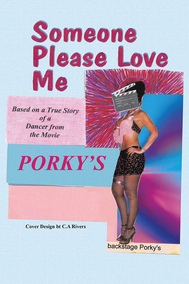 Someone Please Love Me: A true story of a dancer from the movie Porky's