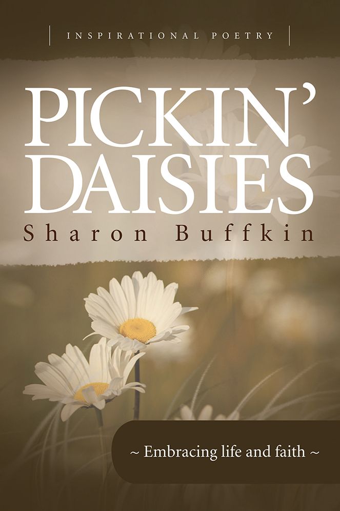 PICKIN' DAISIES: Embracing Life and Faith