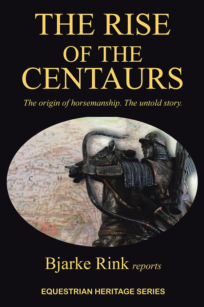 The Rise of the Centaurs: The origin of horsemanship. The untold story.