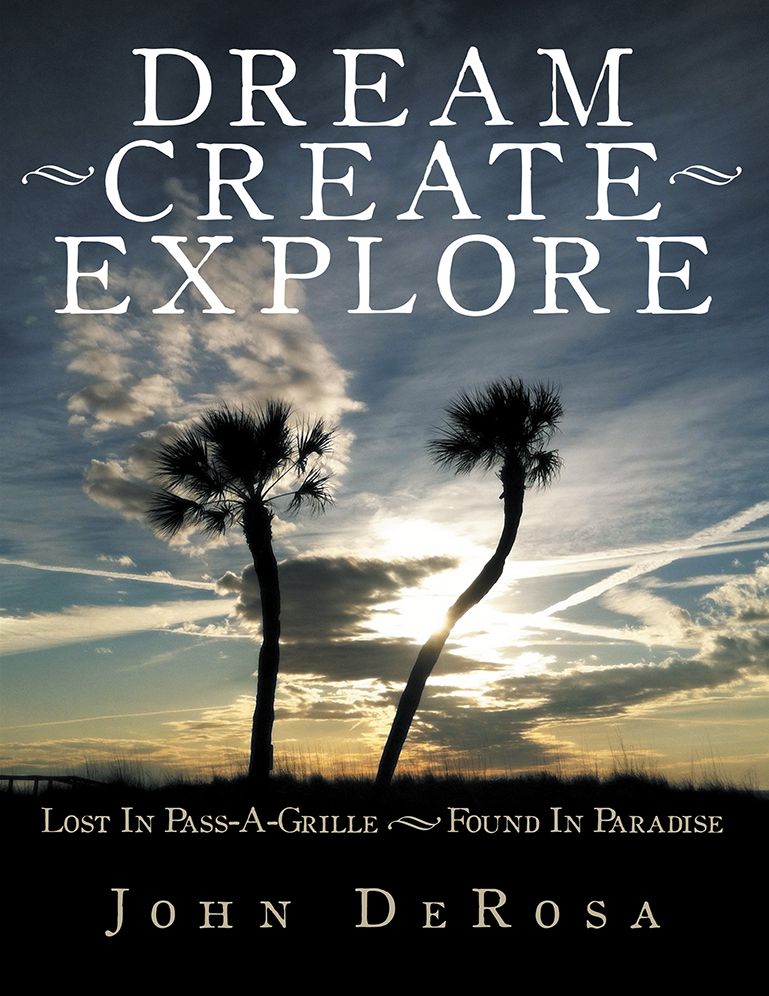 Dream - Create - Explore: Lost In Pass-A-Grille --- Found In Paradise
