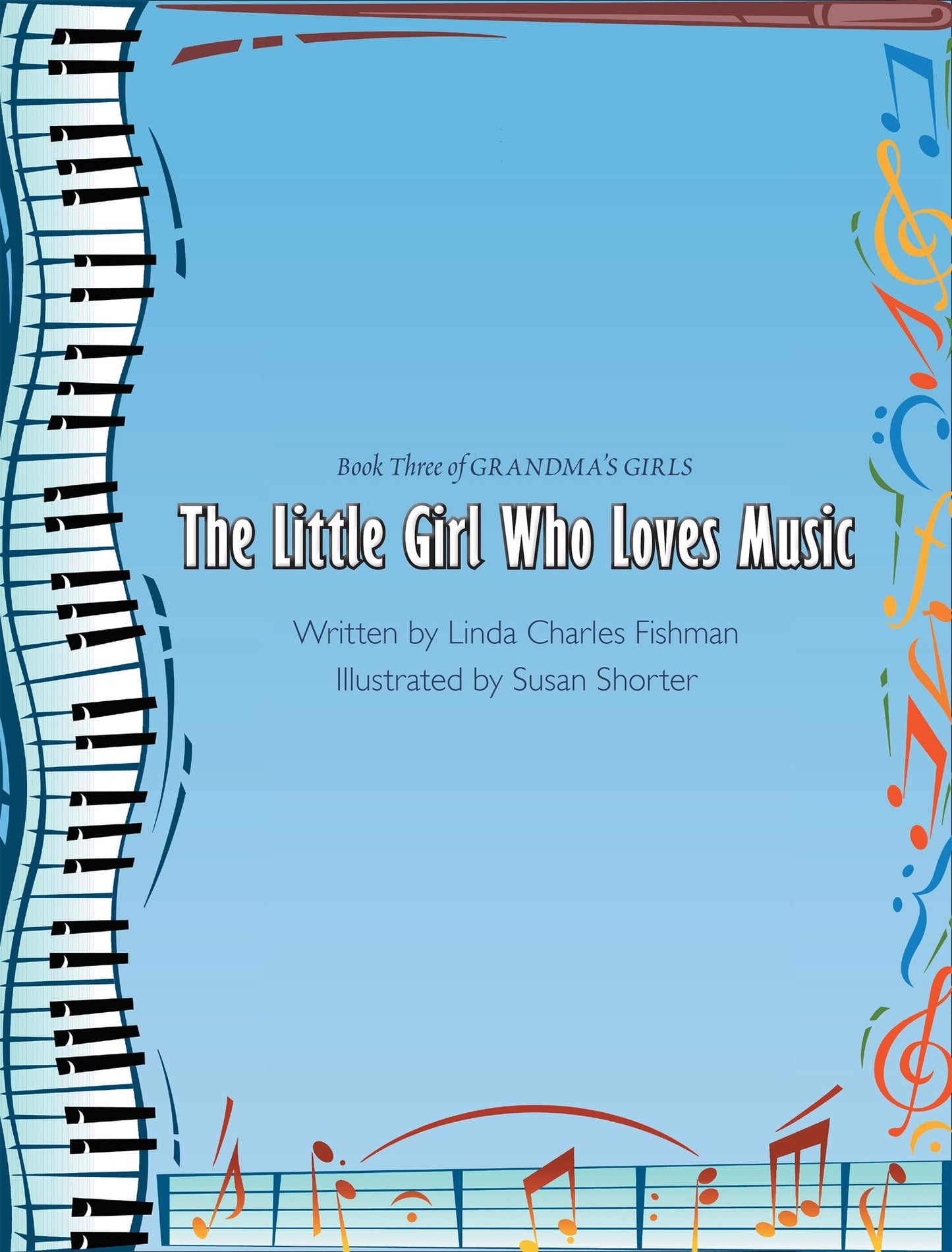 The Little Girl Who Loves Music: Book Three of Grandma's Girls