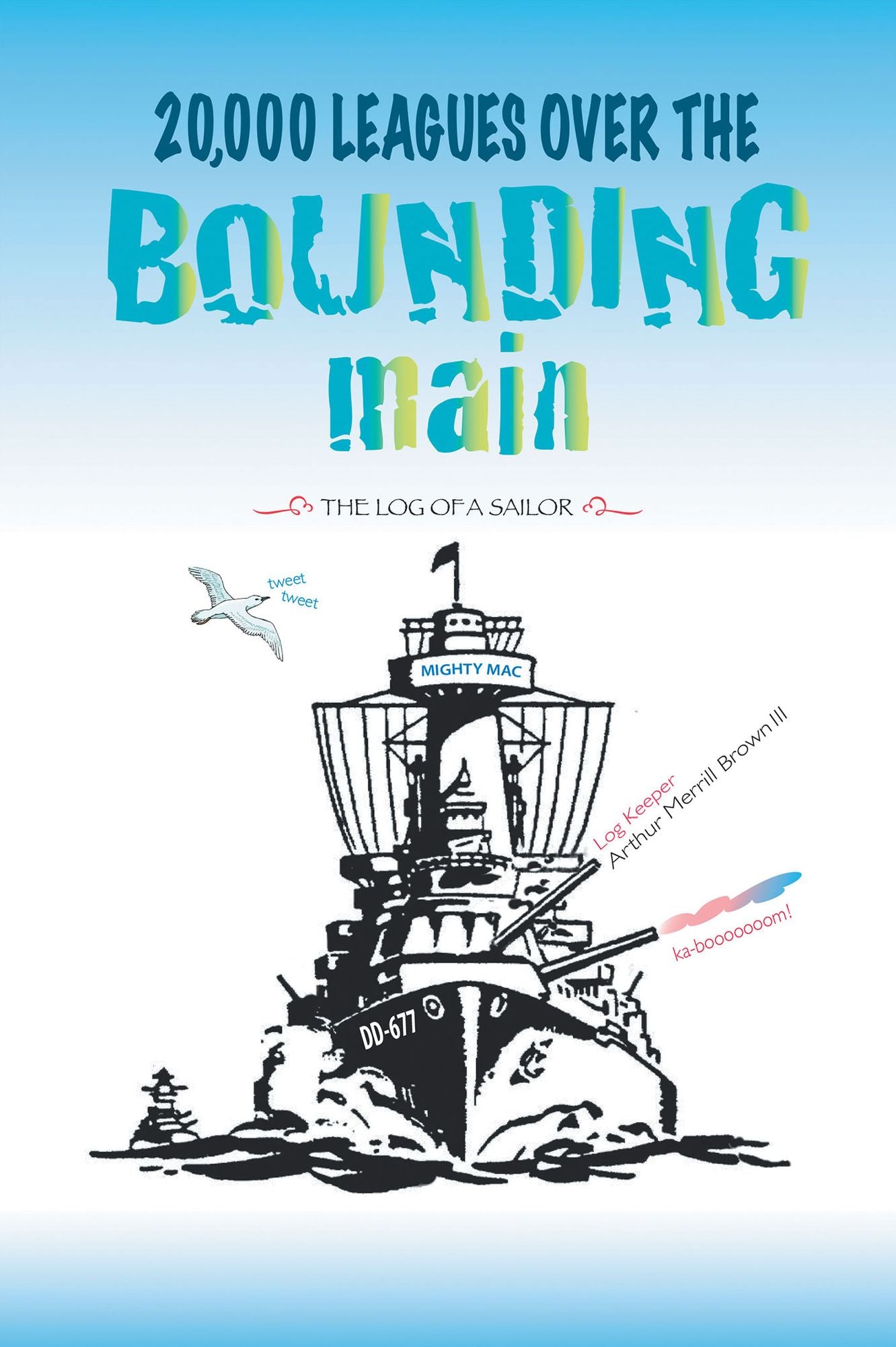 20,000 LEAGUES OVER THE BOUNDING main: THE LOG OF A SAILOR