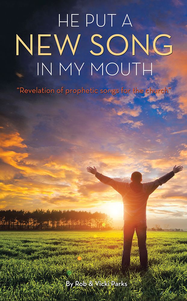 He Put A New Song In My Mouth: Revelation of prophetic songs for the church