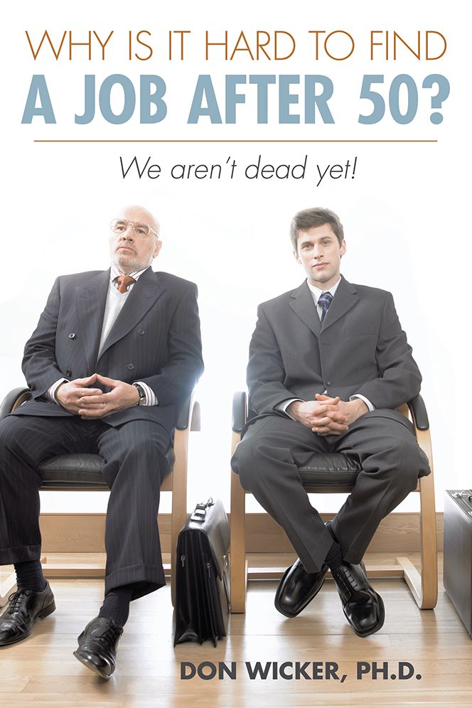 Why is it hard to find a Job after 50?: We aren't dead yet!