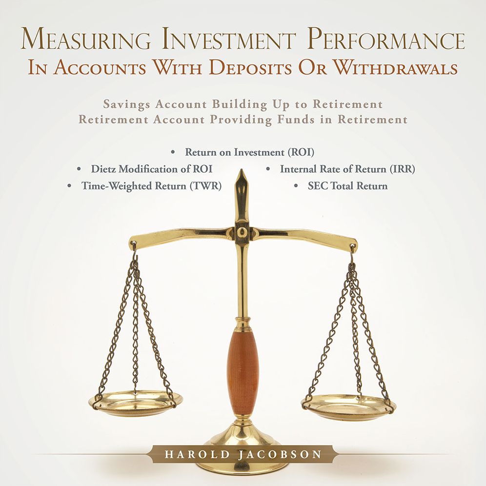 MEASURING INVESTMENT PERFORMANCE: IN ACCOUNTS WITH DEPOSITS OR WITHDRAWALS