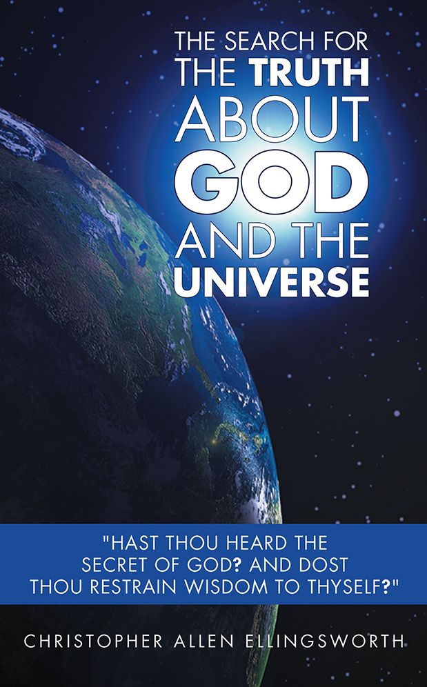 The Search For The Truth About God and the Universe: "Hast thou heard the secret of God? And dost thou restrain wisdom to thyself?"