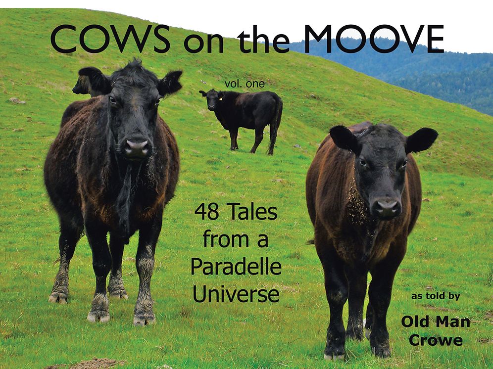 COWS on the MOOVE: 48 Tales from a Paradelle Universe