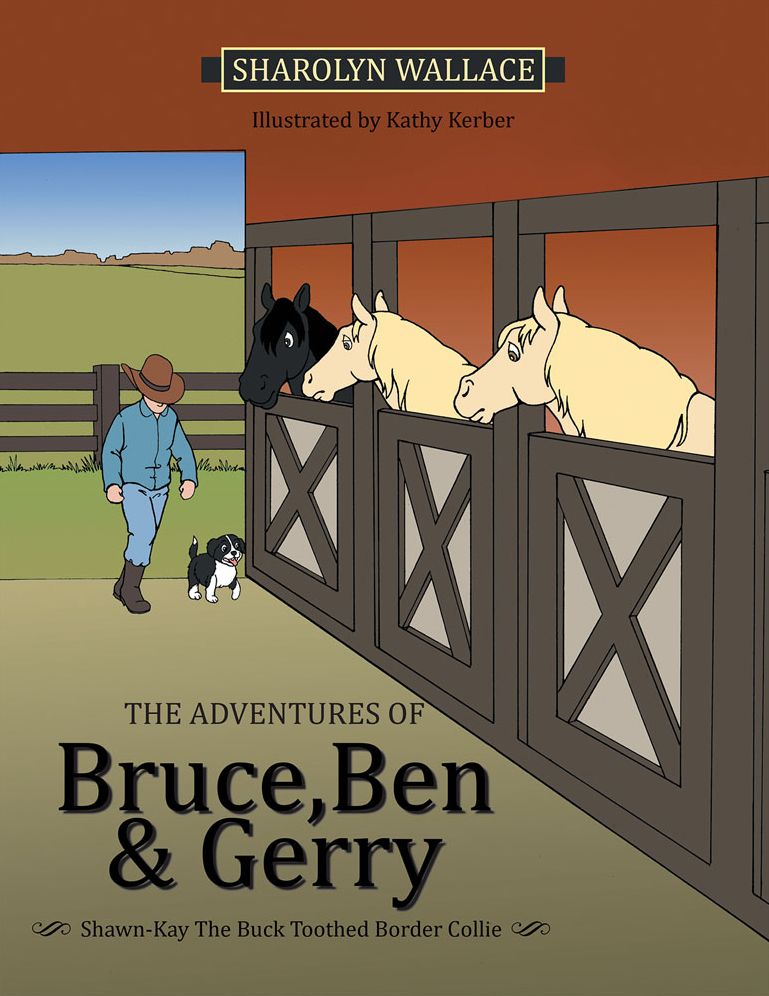 The Adventures of Bruce, Ben & Gerry: Shawn-Kay the Buck Toothed Border Collie