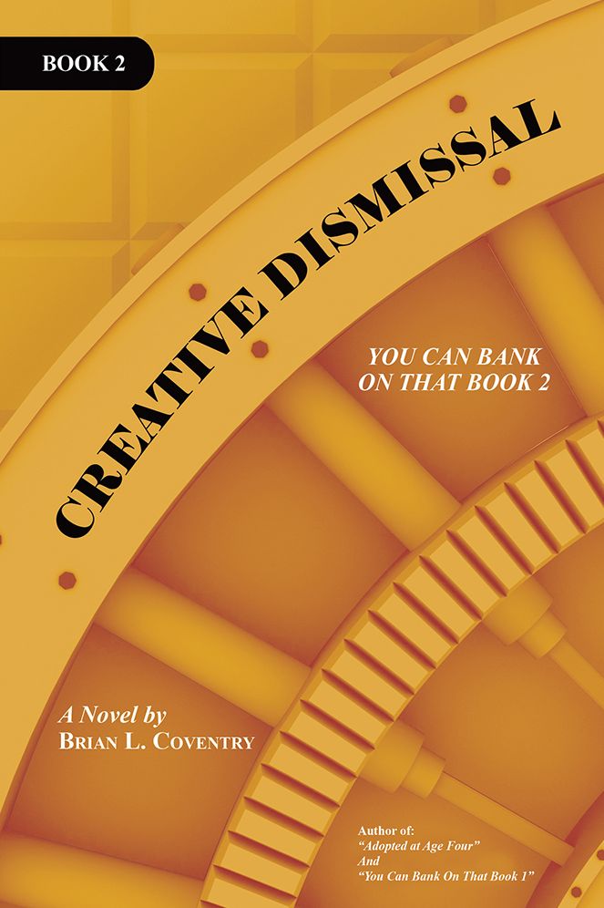 CREATIVE DISMISSAL: YOU CAN BANK ON THAT BOOK 2