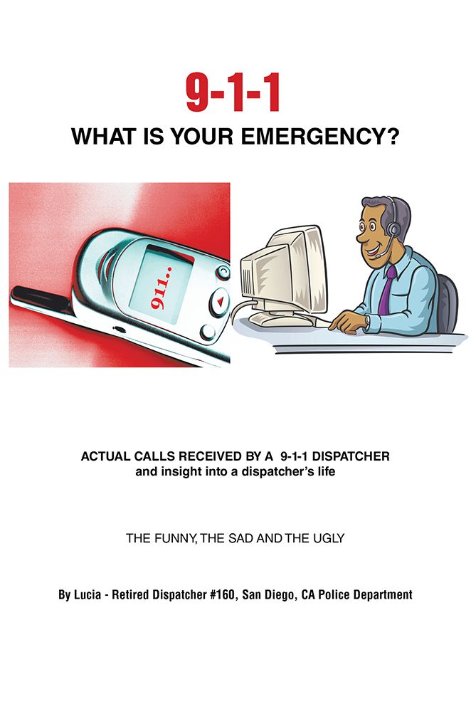 9-1-1 WHAT IS YOUR EMERGENCY?