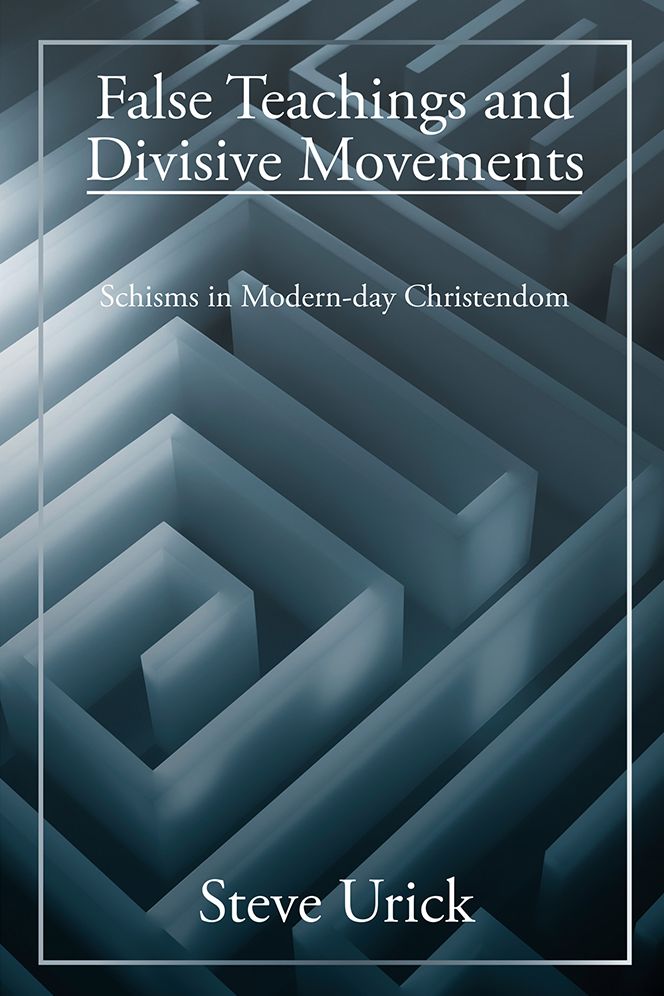 False Teachings and Divisive Movements: Schisms in Modern-day Christendom