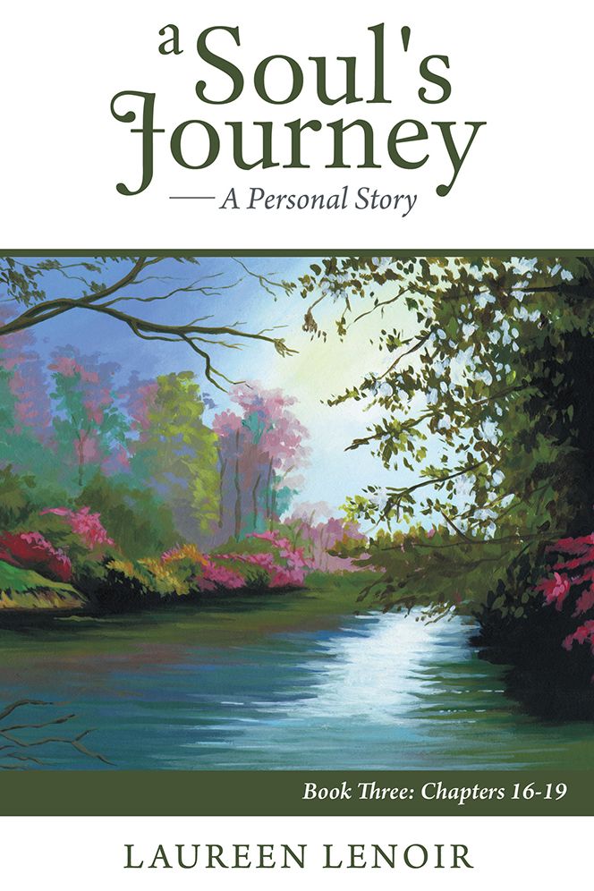 A Soul's Journey: A Personal Story: Book Three: Chapters 16-19