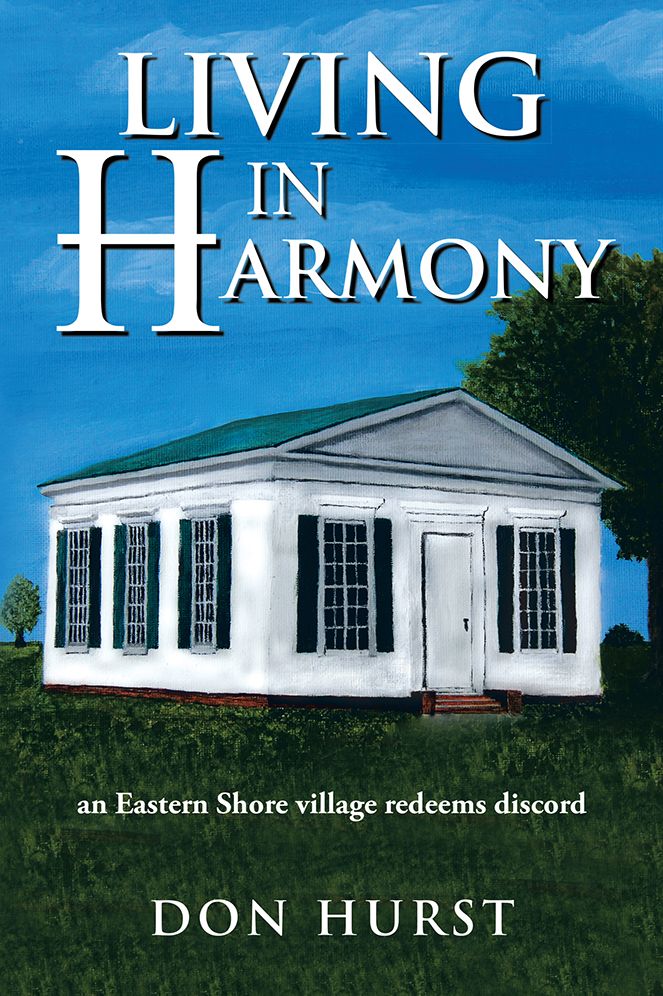 LIVING IN HARMONY: an Eastern Shore village redeems discord