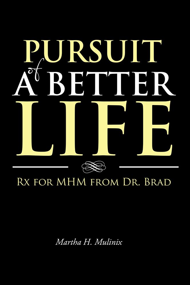 Pursuit of a Better Life: Rx for MHM from Dr. Brad