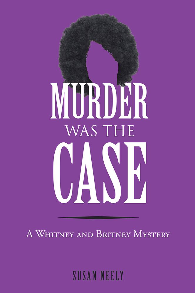 Murder was the Case: A Whitney and Britney Mystery
