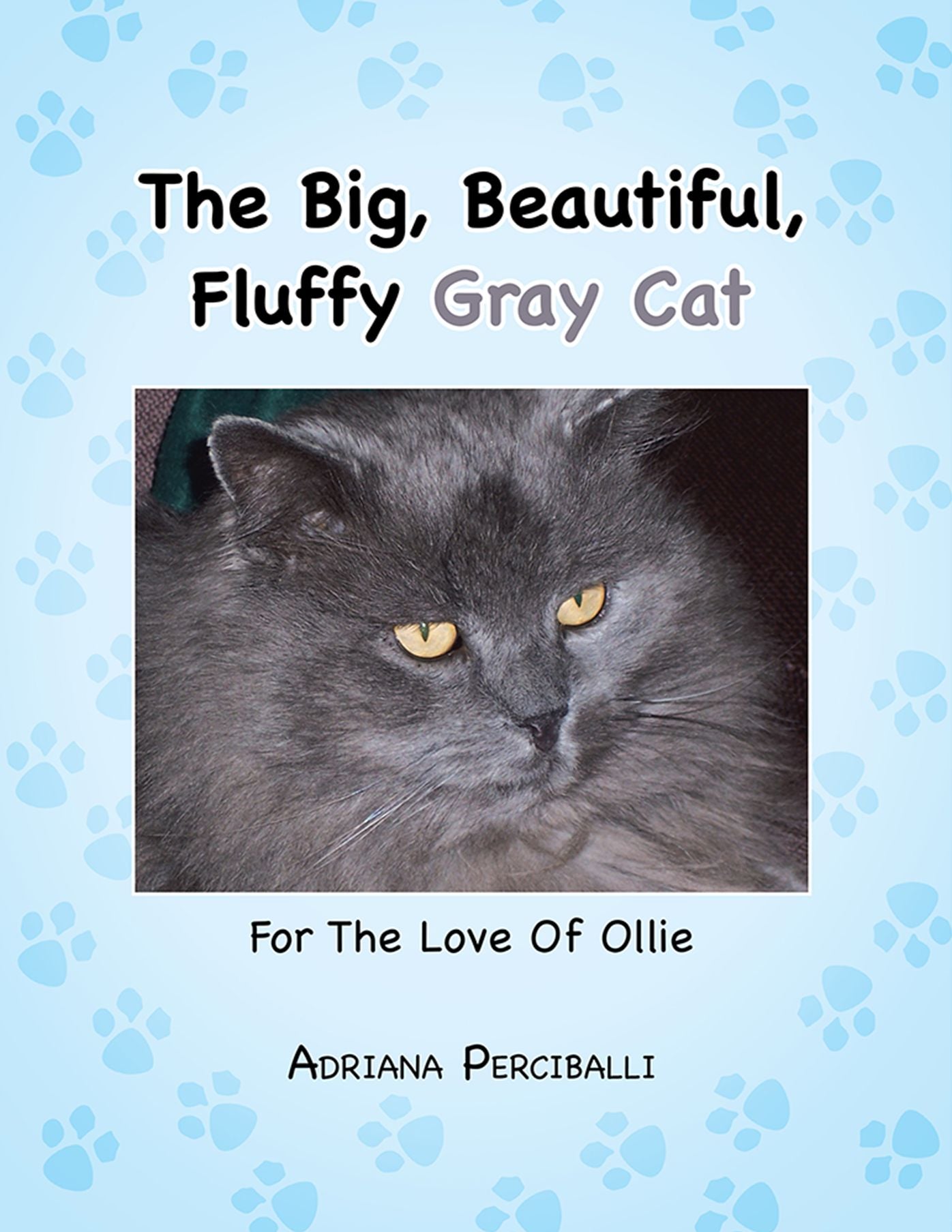 The Big, Beautiful, Fluffy Gray Cat: For The Love Of Ollie (PagePerfect NOOK Book)
