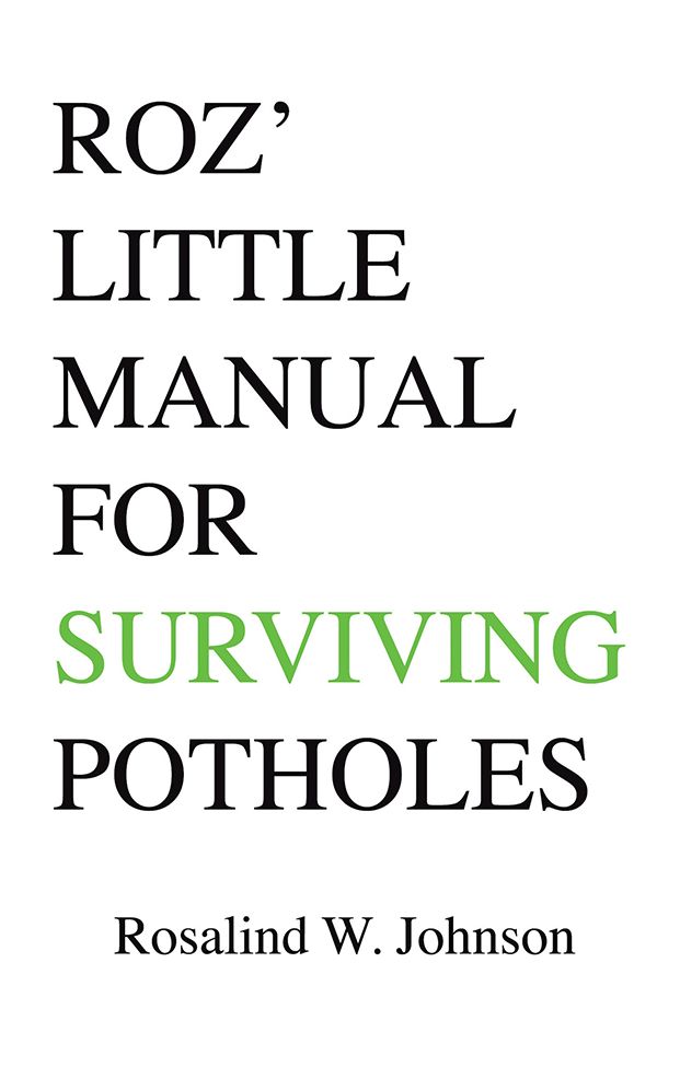 Roz' Little Manual For Surviving Potholes