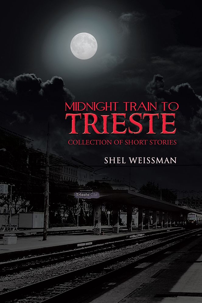 MIDNIGHT TRAIN TO TRIESTE: COLLECTION OF SHORT STORIES