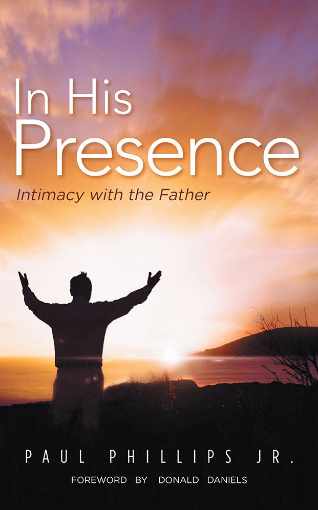 In His Presence: Intimacy with the Father