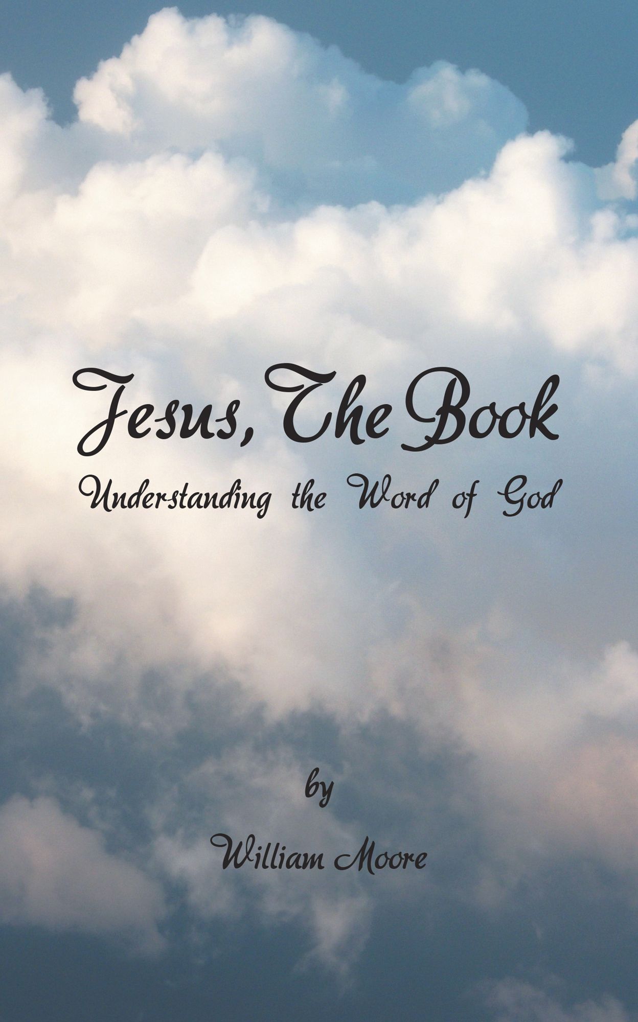 Jesus, The Book: Understanding the Word of God