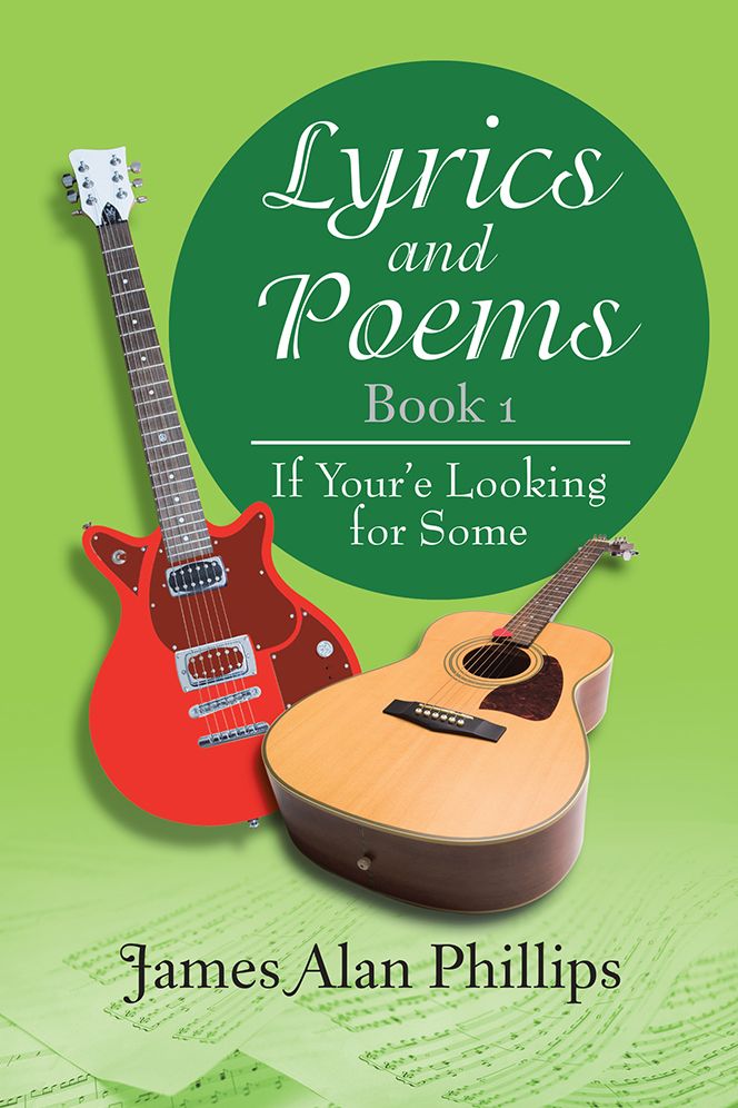 Lyrics and Poems Book 1: If Your'e Looking for Some