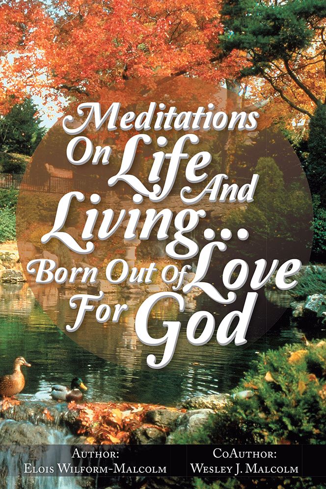 MEDITATIONS ON LIFE AND LIVING...BORN OUT OF LOVE FOR GOD