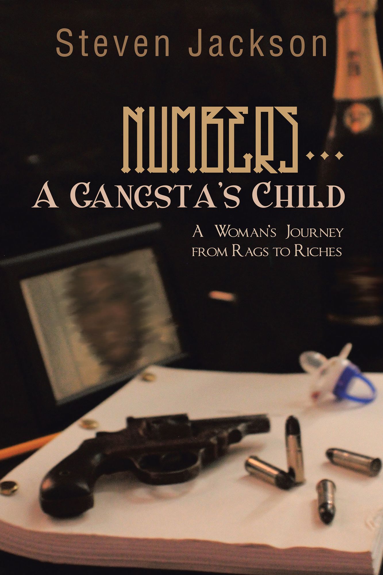 Numbers... A Gangsta's Child: A Woman's Journey from Rags to Riches
