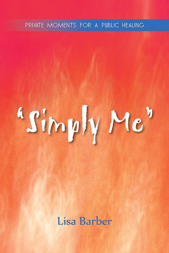 "SIMPLY ME": Private moments for a public healing