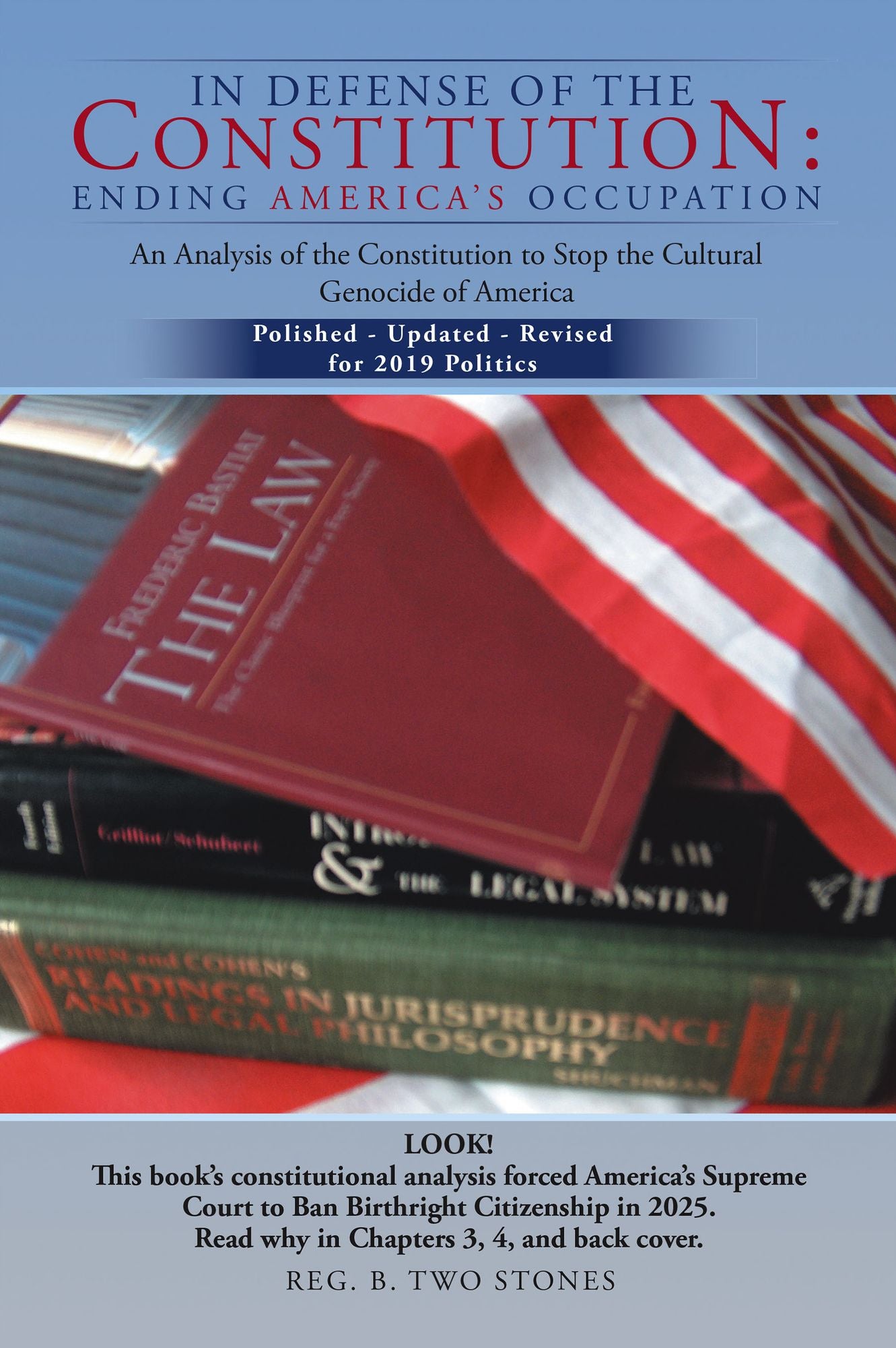 In Defense of the Constitution: Ending America's Occupation: An Analysis of the Constitution to Stop the Cultural Genocide of America