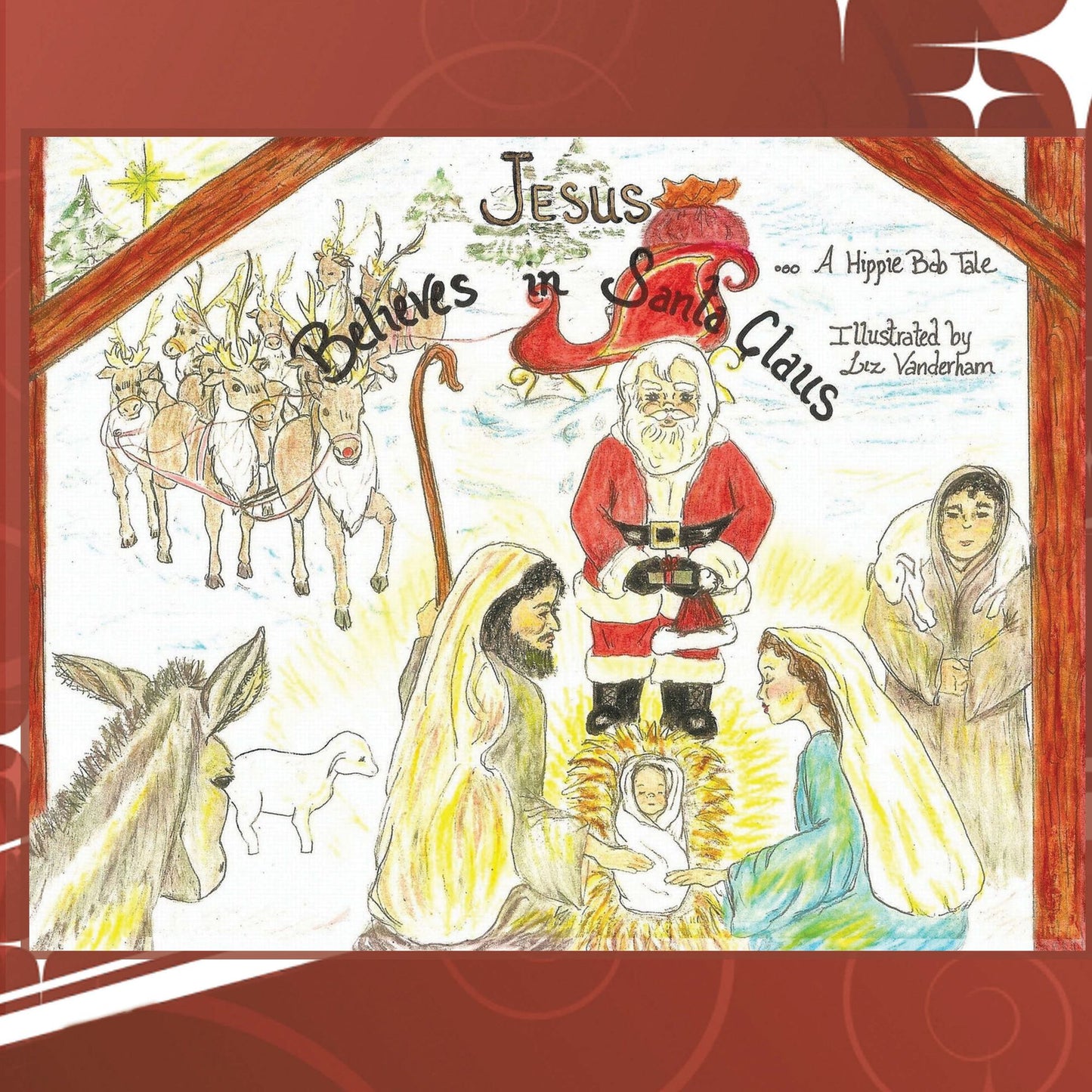 Jesus Believes in Santa Claus: A Christmas Dream...