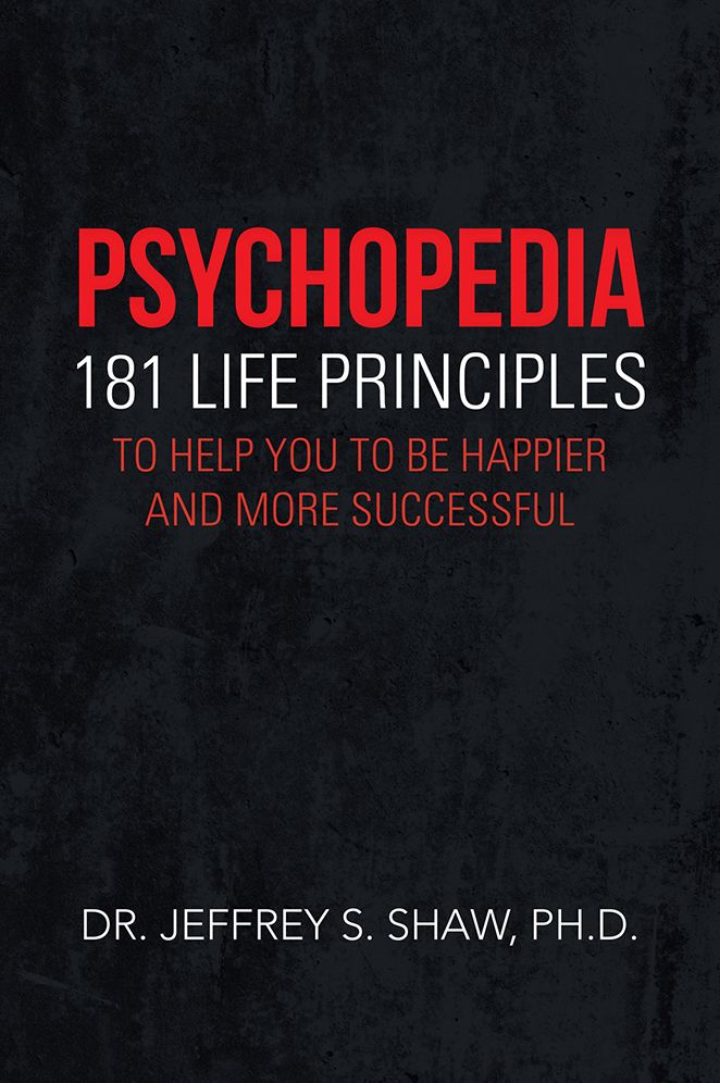 Psychopedia: 181 Life Principles to Help You to Be Happier and More Successful