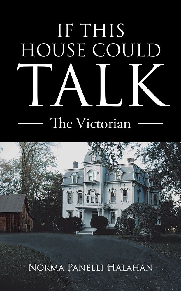 IF THIS HOUSE COULD TALK: THE VICTORIAN