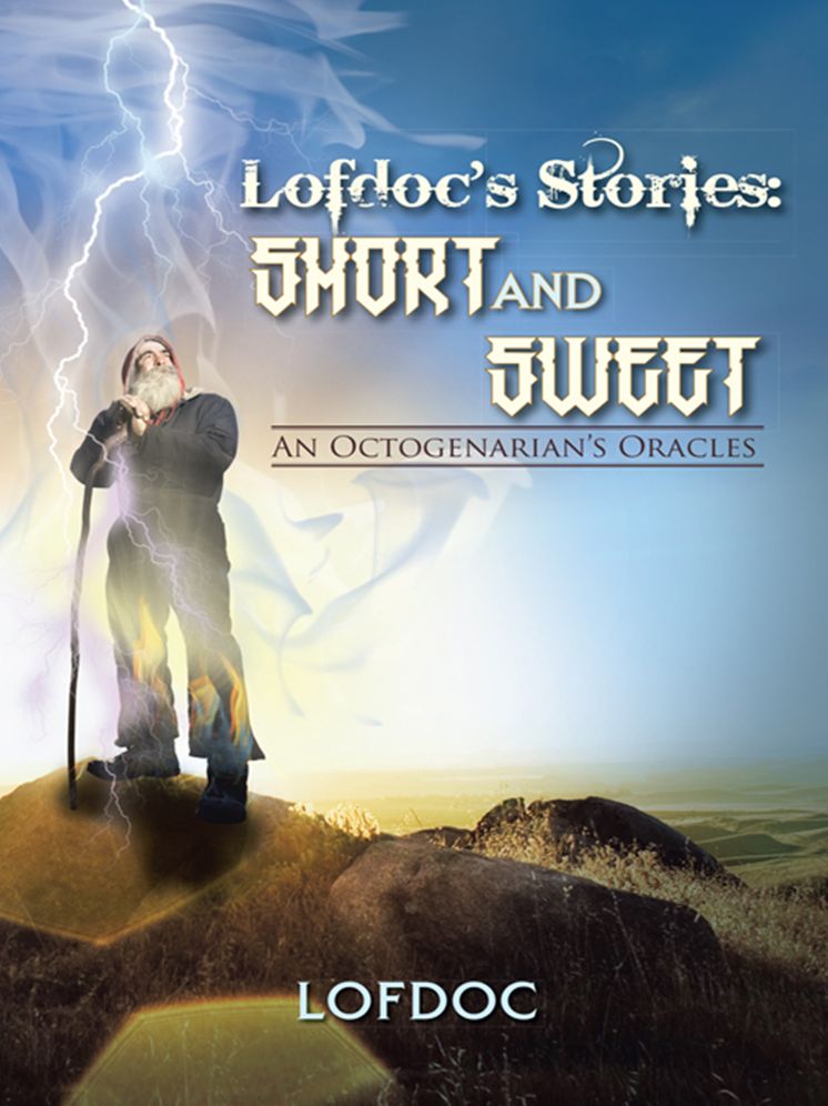 Lofdoc's Stories: Short and Sweet: An Octogenarian's Oracles