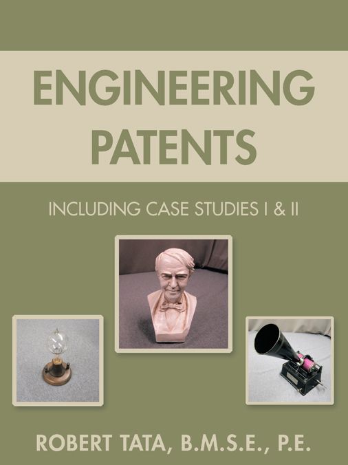 Engineering Patents: Including Case Studies I & II