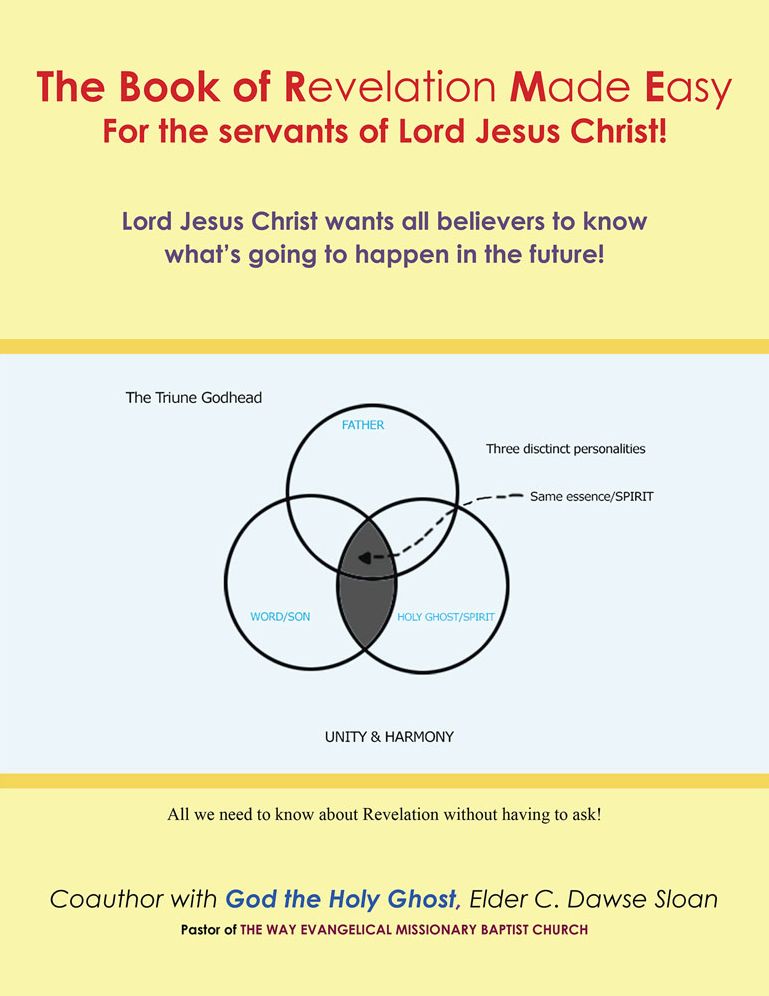 The Book of Revelation Made Easy For the servants of Lord Jesus Christ!: Lord Jesus Christ wants all believers to know what's going to happen in the future!