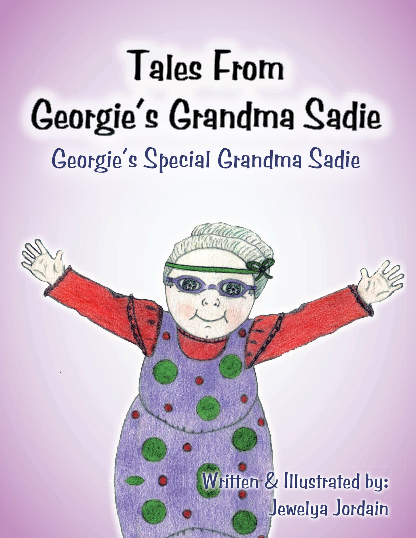 Tales from Georgie's Grandma Sadie: Georgie's Special Grandma Sadie