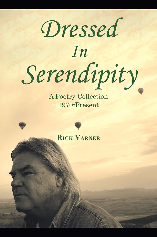 Dressed In Serendipity: A Poetry Collection 1970-Present