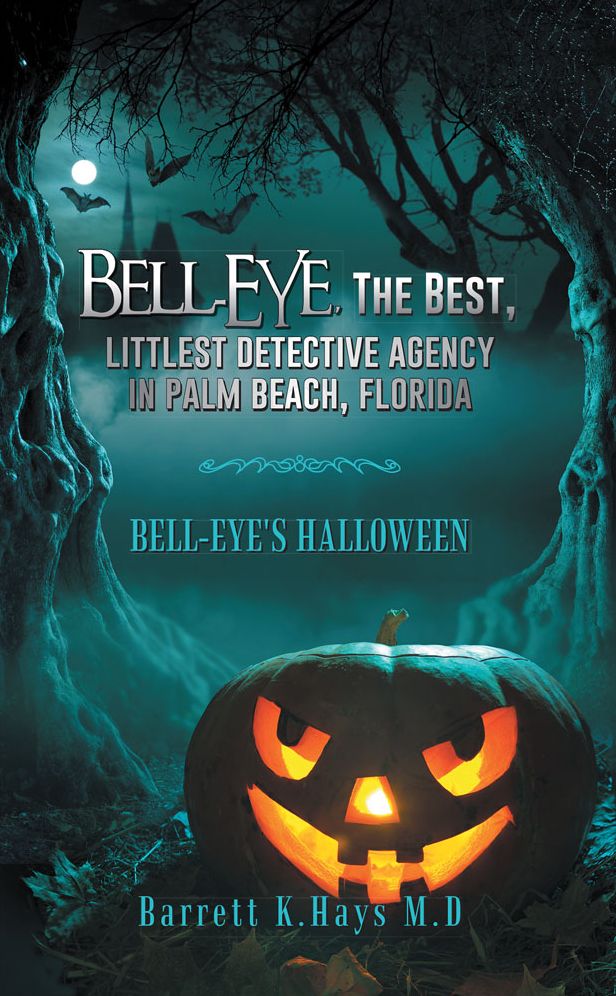 Bell-Eye, The Best, Littlest Detective Agency in Palm Beach, Florida: BELL-EYE'S HALLOWEEN