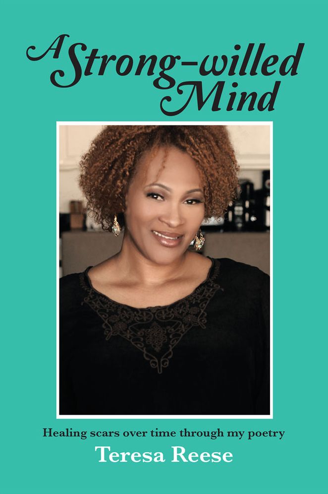 A Strong-willed Mind: Healing scars over time through my poetry