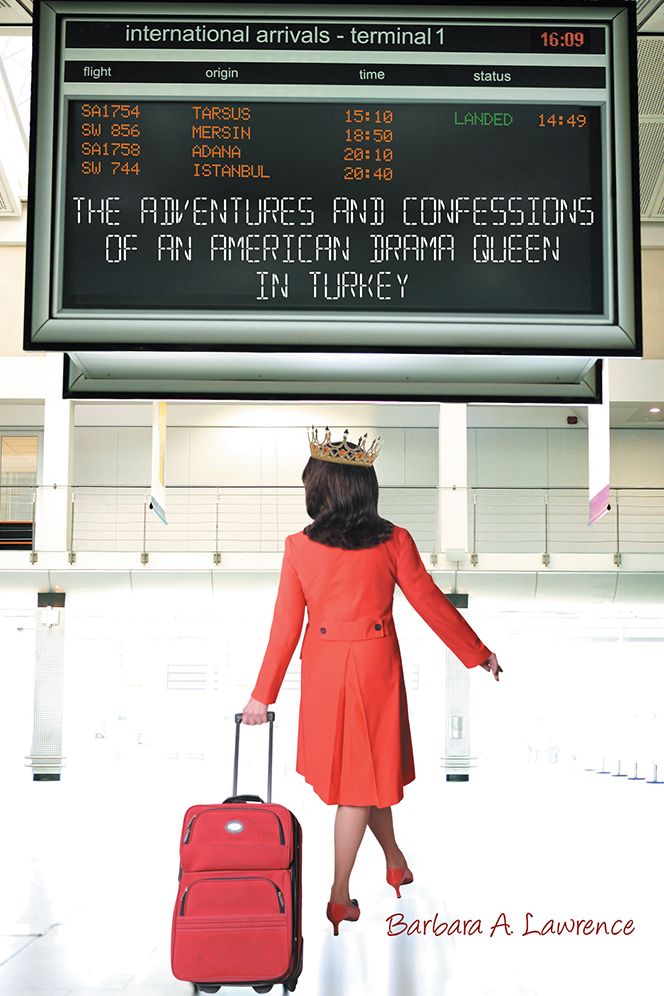 The Adventures and Confessions of an American Drama Queen in Turkey