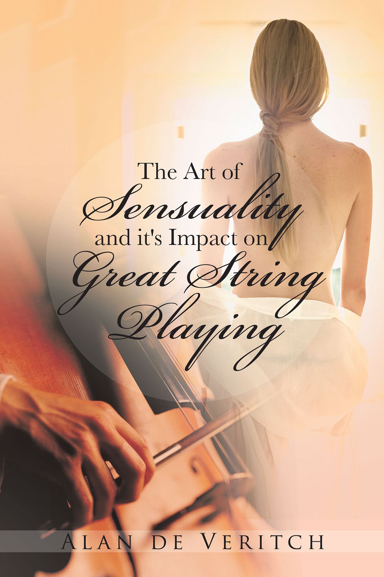 The Art of Sensuality and it's Impact on Great String Playing