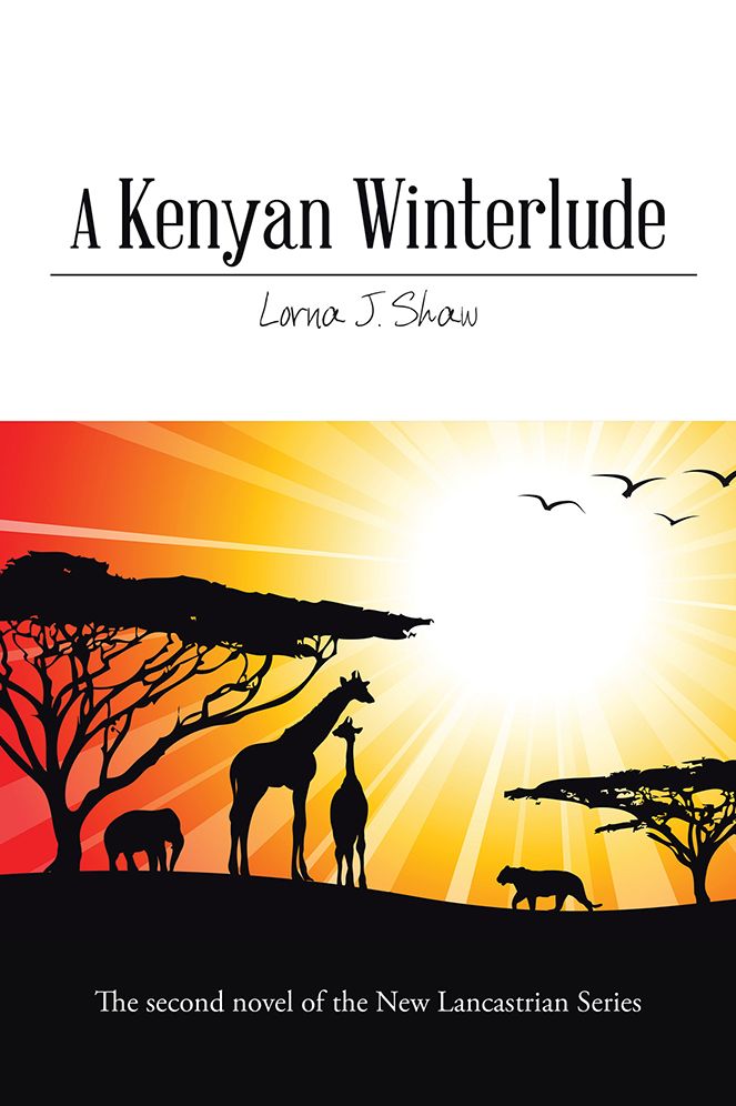 A Kenyan Winterlude: The second novel of the New Lancastrian Series