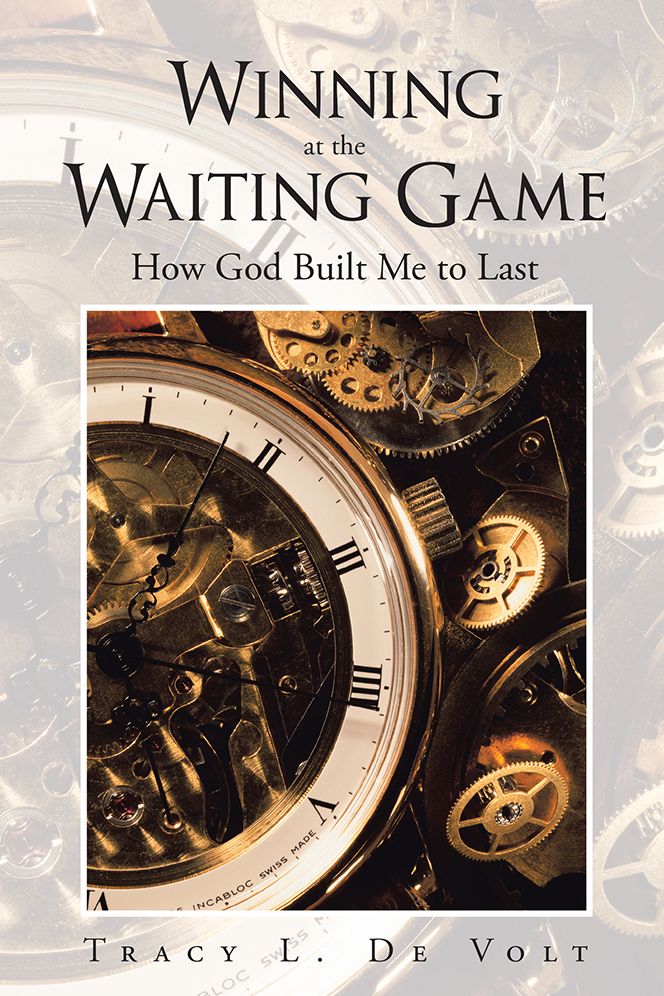 Winning at The Waiting Game: How God Built Me to Last