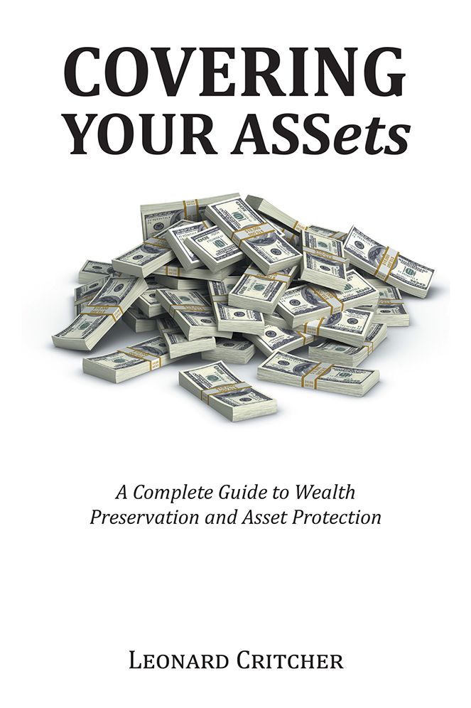 Covering Your ASSets: A Complete Guide to Wealth Preservation and Asset Protection