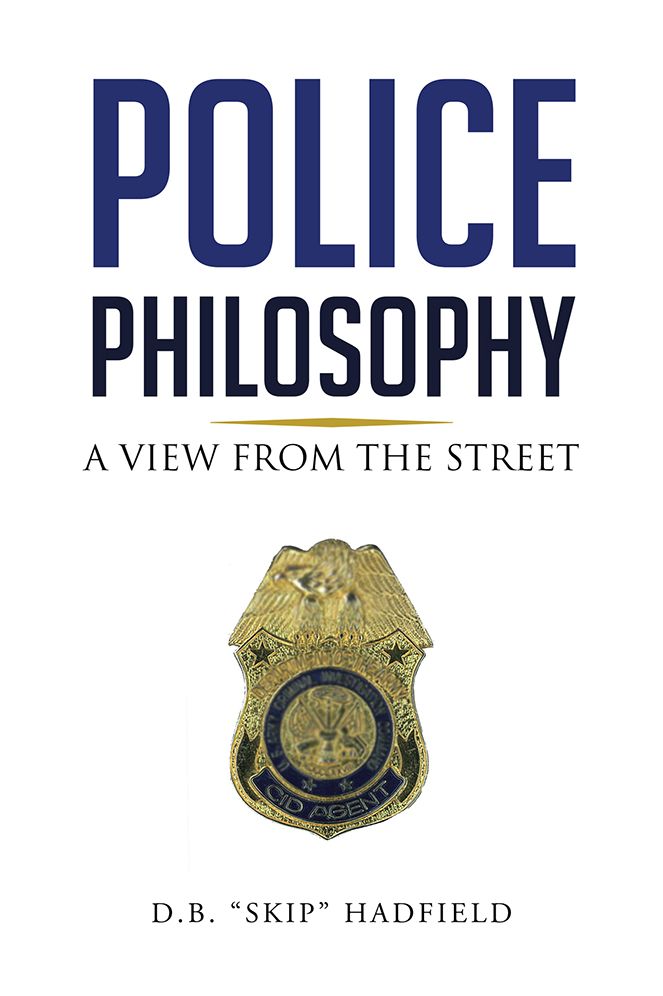 POLICE PHILOSOPHY: A VIEW FROM THE STREET