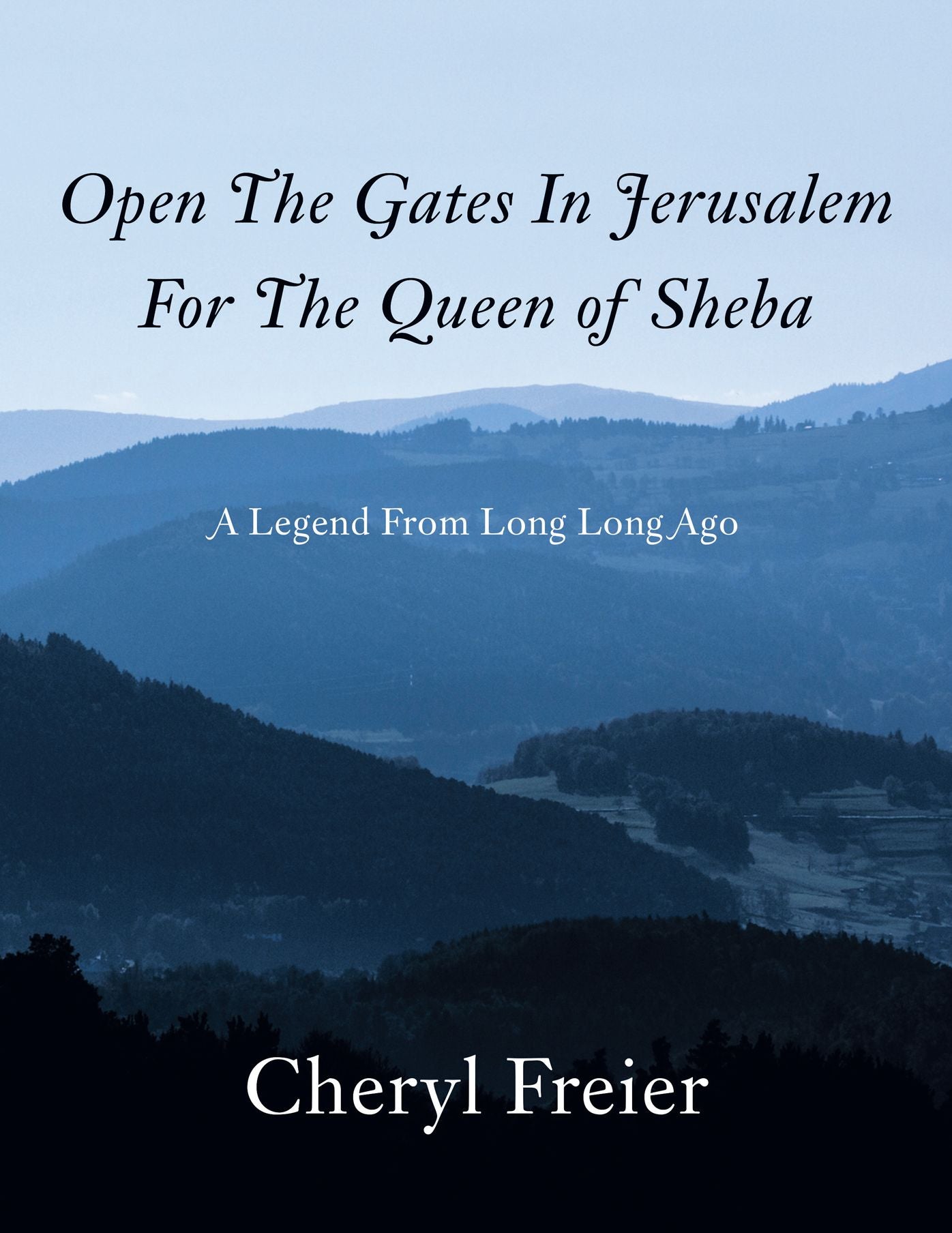 Open The Gates In Jerusalem For The Queen of Sheba: A Legend From Long Long Ago